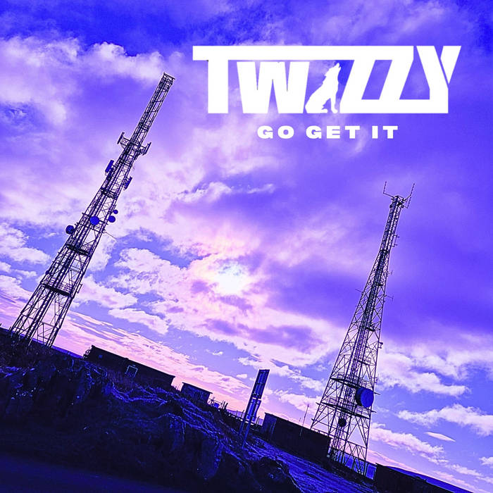 Twizzy - Go Get It