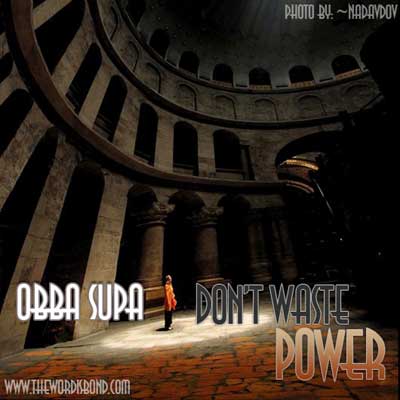 obba supa don t waste power word is bond