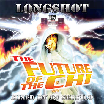 mc longshot is the future of the chi mixed by dj serpico