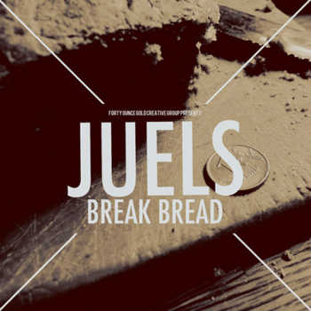 juels break bread