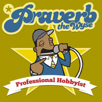 praverb the wyse professional hobbyist