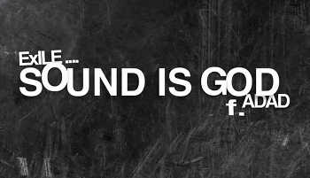 exile featuring adad sound is god video