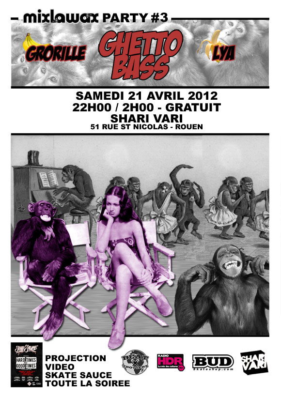 mixlawax party 3 ghetto bass grorille lya shari vari rouen samedi 21 avril 2012