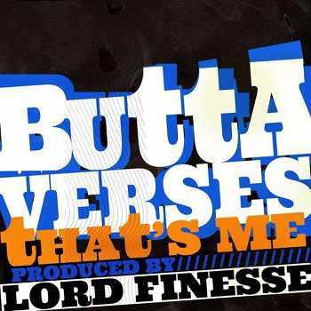 Butta Verses - That s Me (prod. by Lord Finesse)