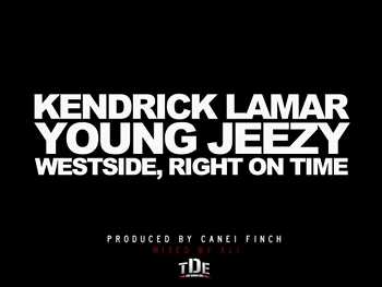 Kendrick Lamar feat. Young Jeezy - Westside, Right On Time (Prod. by Canei Finch)