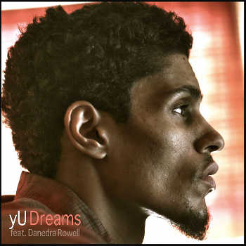 yU feat. Danedra Rowell - Dreams