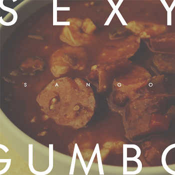 Sango - Sexy Gumbo