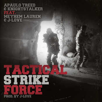 Apaulo Treed and Knightstalker feat. Meyhem Lauren and J-Love - Tactical Strike Force (prod. by J-Love)