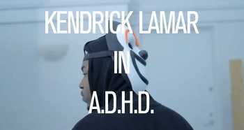 Kendrick Lamar - A.D.H.D video