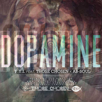 F.Y.I. feat. Those Chosen and Ab-Soul - Dopamine