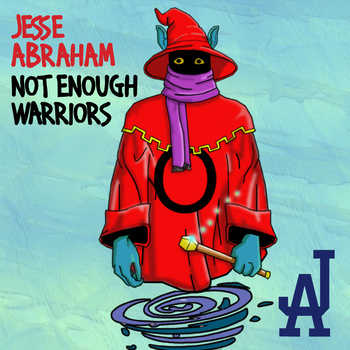 Jesse Abraham - Not Enough Warriors
