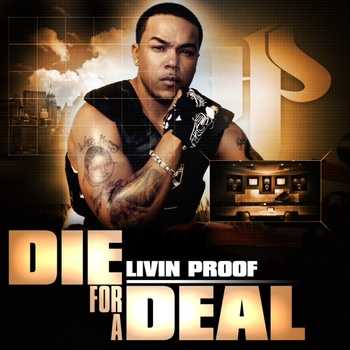 Livin Proof - Die For A Deal - The Mix Tape