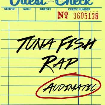 Audimatic (The Audible Doctor and maticulous) - Tuna Fish Rap