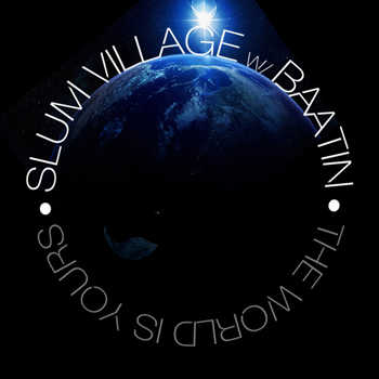 Baatin x Slum Village - The World is Yours