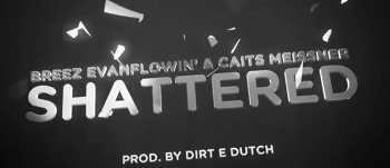 Breez Evahflowin and Caits Meissner - Shattered video