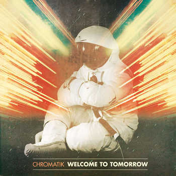 Chromat!k - Welcome To Tomorrow