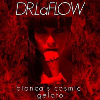 Dr. LaFlow - Bianca s Cosmic Gelato