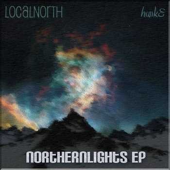 LocalNorth and hunkE -  NorthernLights EP