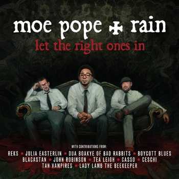 Moe Pope and Rain feat. Julia Easterlin - Let The Right Ones In