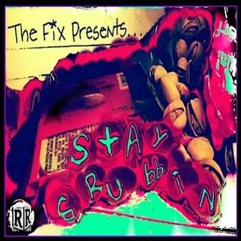 The Fix - StayGrubbin