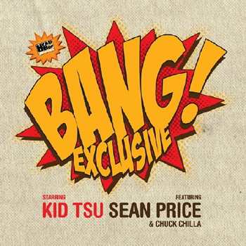 Kid Tsunami feat. Sean Price - Bang Exclusive