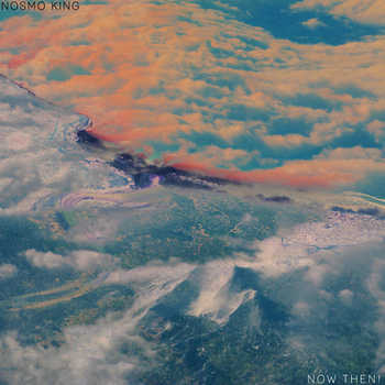Nosmo King - Now Then