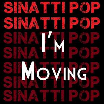 Sinatti Pop - I m Moving
