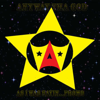 AnyWay Tha God - As I Was Sayin