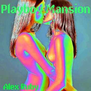 Alex Ruby - Playboy Mansion