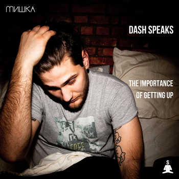 Dash Speaks - The Importance of Getting Up