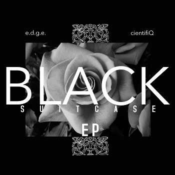 e.d.g.e. x CientifiQ - Black Suitcase EP