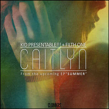 Kid Presentable feat. FilthOne - Caitlyn