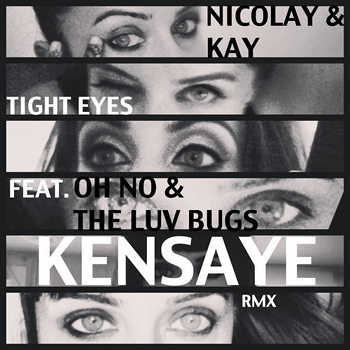 Nicolay and Kay feat. Oh No and The Love Bugz - Tight Eyes