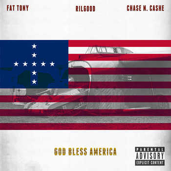 Rilgood feat. Fat Tony and Chase N. Cashe - God Bless America