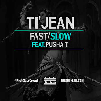 Ti Jean feat. Pusha T - Fast/Slow