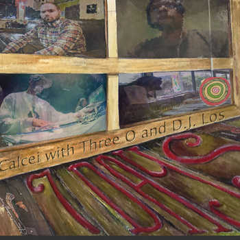 Calcei with Three-O and D.J. Los - 7 Days