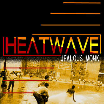 Jealous Monk - HeatWave