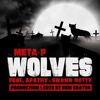 Meta P feat. Apathy and Swann Notty - Wolves