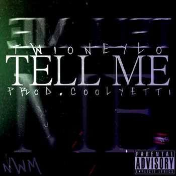 TwoineyLo - Tell Me