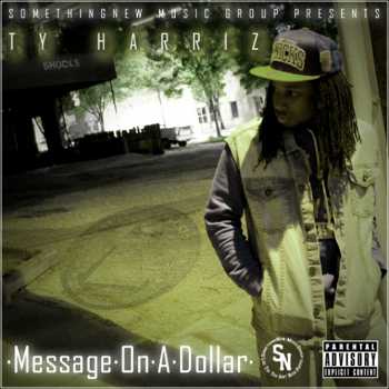Ty Harriz - Message On A Dollar