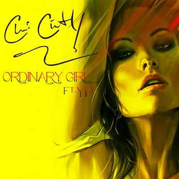 Chi City feat. YP - Ordinary Girl