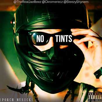 Shynem, Ckrome and Jae Beez - No Tints