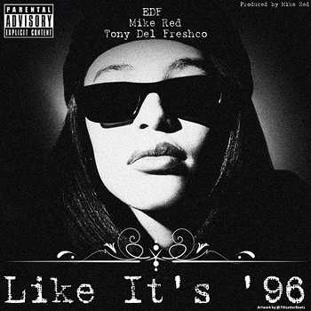 EDF, Mike Red, Tony Del Freshco - Like Its 96