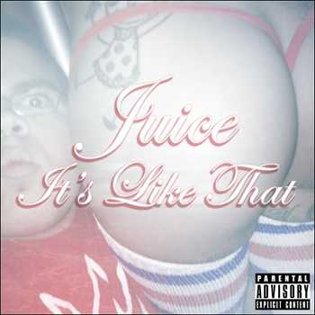Juice - It s Like That