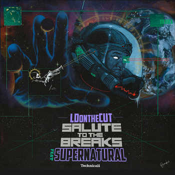 LDontheCut feat. Supernatural - Salute To The Breaks