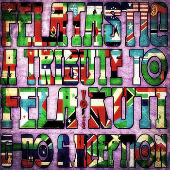 G-DO and Xception - Felatastic Vol​.​2 - A Tribute to Fela Kuti