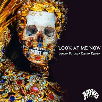 London Future and Djemba Djemba feat. Ifa Sayo - Look At Me Now