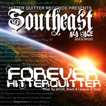 Southeast Slim - Forever Hitter Quitter