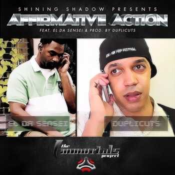 The Immortals Project feat. El Da Sensei - Affirmative Action The Immortals Project feat. El Da Sensei - Affirmative Action