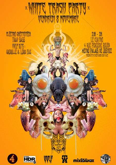 Soiree Electro Ghettotech Trap VVLF White Trash Party Rouen Cuatro vendredi 8 novembre 2013